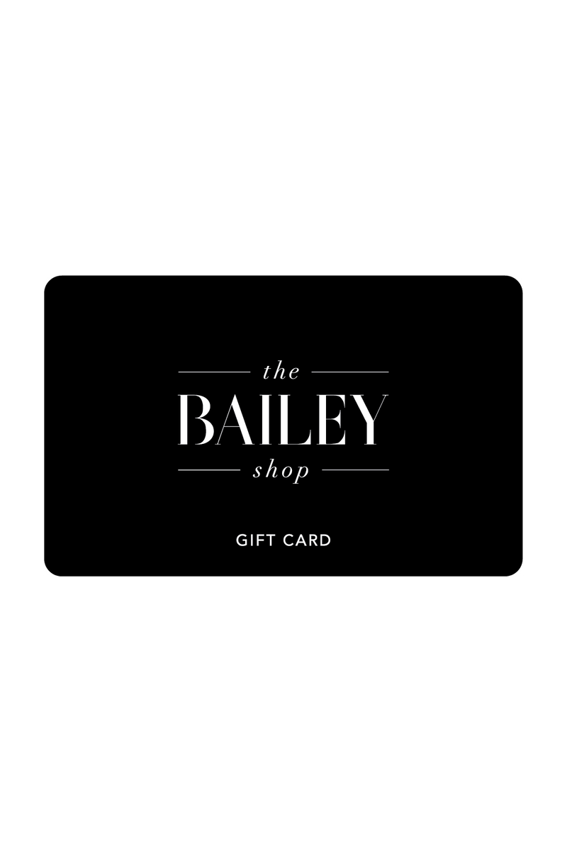 The Bailey Shop Gift Card